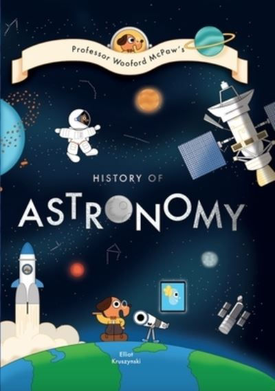 Professor Wooford McPaw's History of Astronomy by Elliot Krusynski