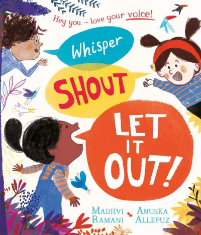 Whisper, Shout: Let It Out! by Madhvi Ramani