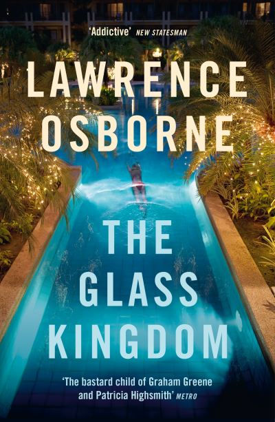 Glass Kingdom by Lawrence Osborne