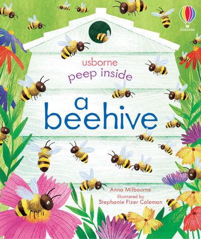 Peep Inside a Beehive by Anna Milbourne