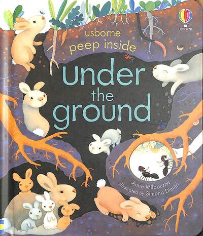 Peep Inside Under the Ground by Anna Milbourne