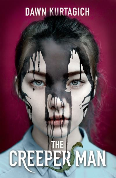 The Creeper Man by Dawn Kurtagich