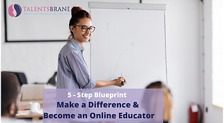 5 - Step Blueprint to Becoming an Online Educator