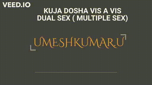 KUJA DOSHA VIS-A-VIS DUAL SEX( MULTIPLE SEX)