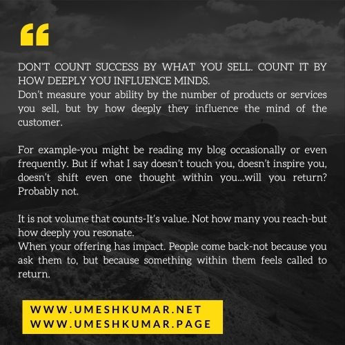 DONOT COUNT SUCCESS BY WHAT YOU SELL