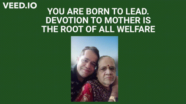 YOU ARE BORN TO LEAD AND DEVOTION TO MOTHER IS THE ROOT OF ALL WELFARE