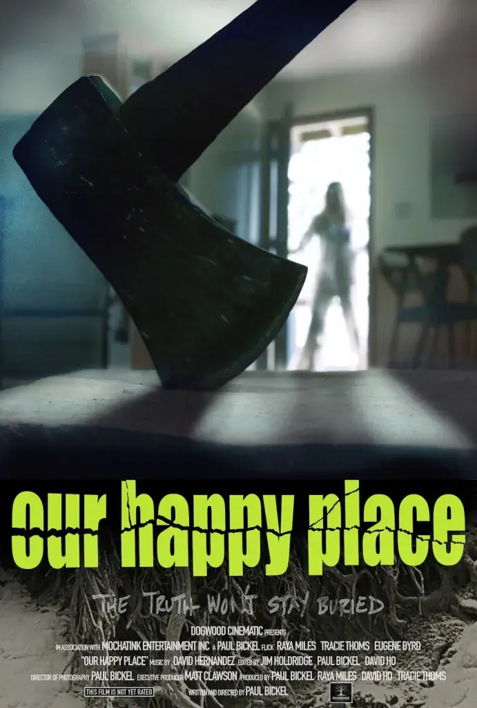 A silhouetted person stands in a doorway, an axe in the foreground. Text reads "our happy place" and "The Truth Won't Stay Buried."