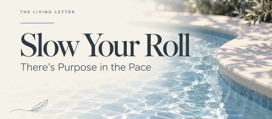 Slow Your Roll — There’s Purpose in the Pace, with a peaceful swimming pool in soft sunlight.