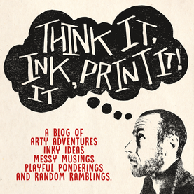 Think It, Ink It, Print It!