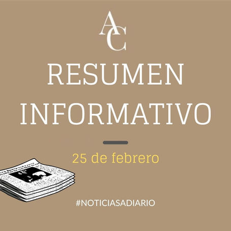 RESUMEN INFORMATIVO DEL JUEVES 25 DE FEBRERO DE 2021