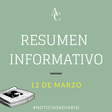 RESUMEN INFORMATIVO DEL VIERNES 12 DE MARZO DEL 2021
