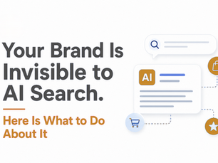 Your Brand Is Invisible to AI Search