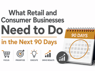 What Retail and Consumer Businesses Need to Doin the Next 90 Days