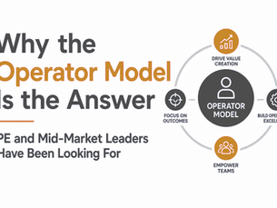 Why the Operator Model Is the Answer: PE and Mid-Market Leaders Have Been Looking For