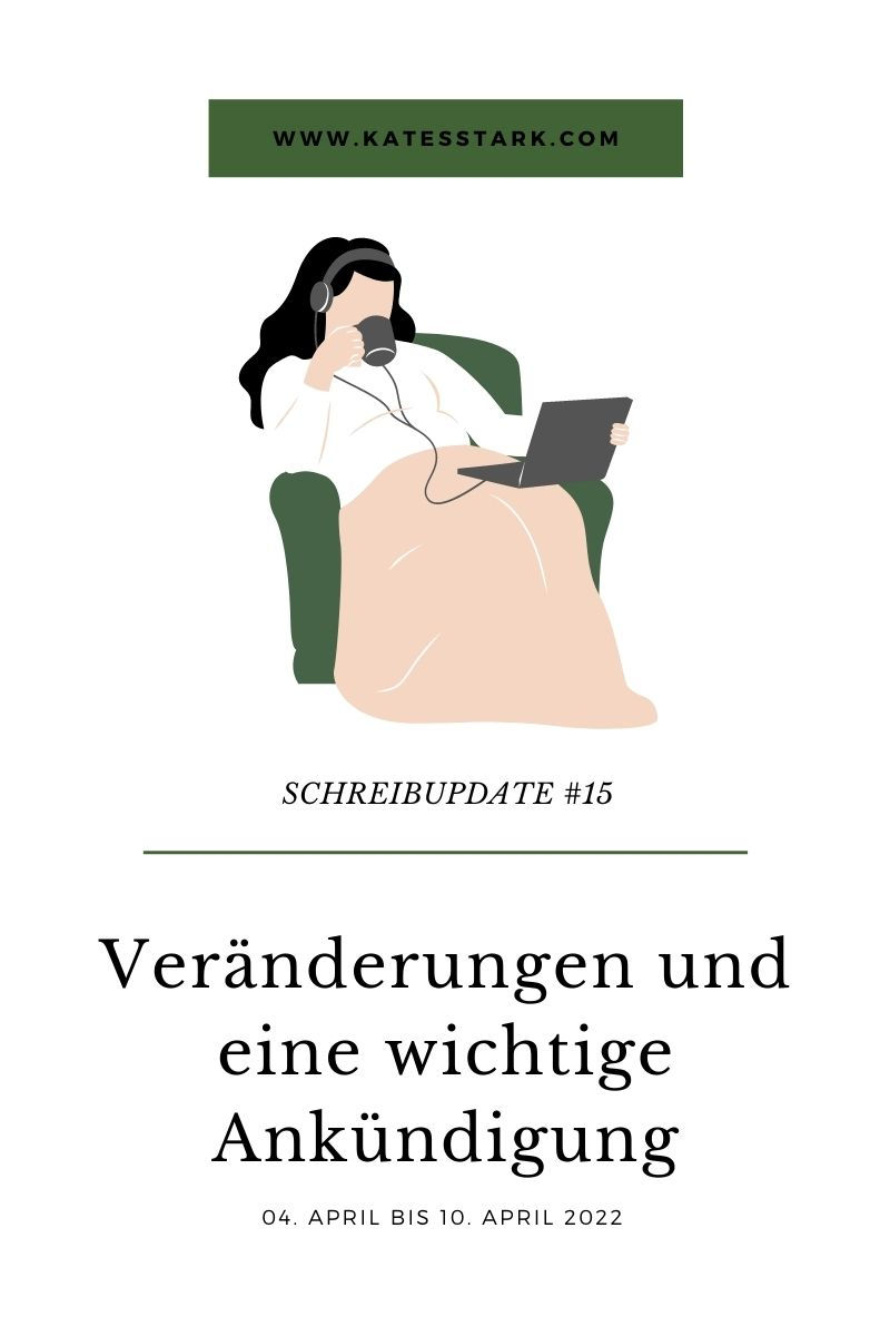 Schreibupdate 15 | Veränderungen und eine wichtige Ankündigung