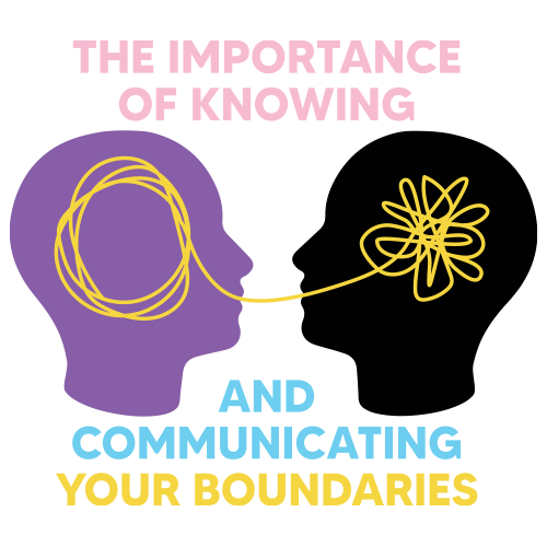 Shadow images of 2 heads joined together by a yellow line running from each brain. “The importance of knowing” is written in light pink above the heads and “communicating your boundaries” is written under the heads in light blue and yellow.