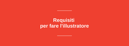 Requisiti per fare l'illustratore
