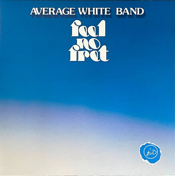 Average White Band - Feel No Fret