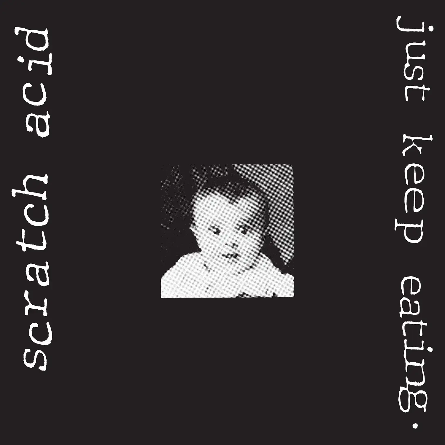 Scratch Acid Just Keep Eating album cover with baby photo