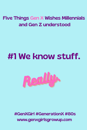 Five Things Generation X Wishes Millennials and Gen Z understood