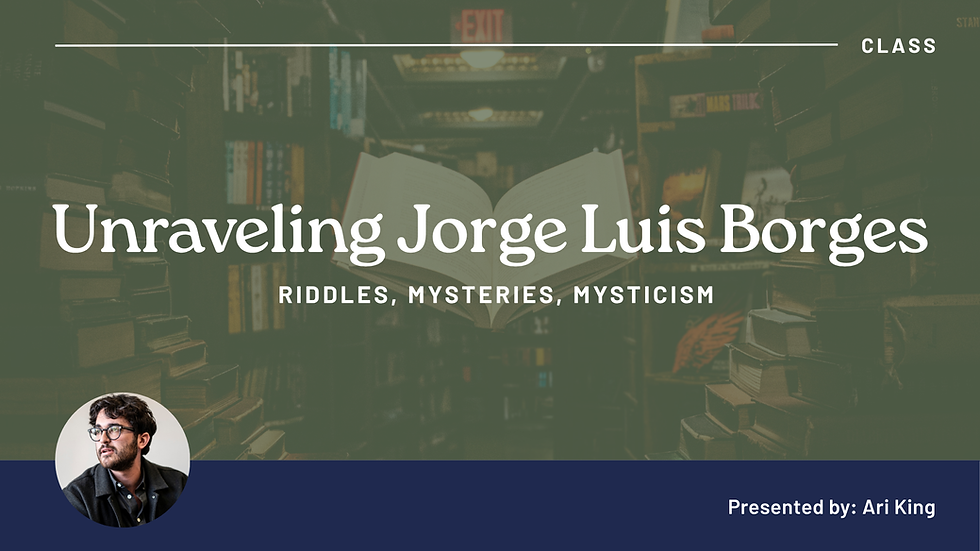 Unraveling Jorge Luis Borges: Riddles, Mysteries, Mysticism