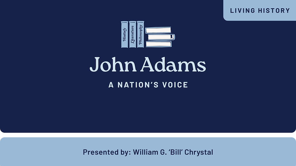 John Adams: A Nation’s Voice with William G. “Bill” Chrystal
