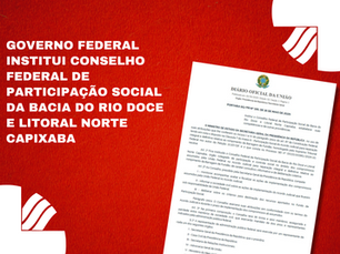Governo Federal institui Conselho de Participação Social para acompanhar reparação na Bacia do Rio Doce