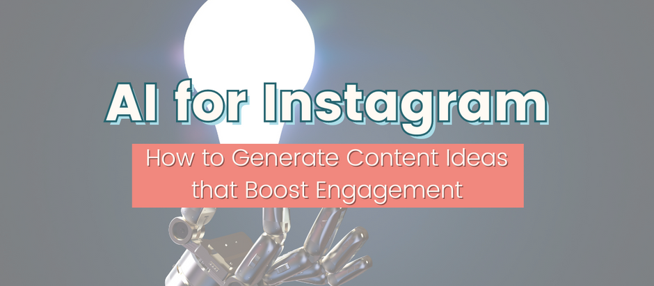 AI for Instagram: How to generate Instagram post ideas using AI that Boost Engagement