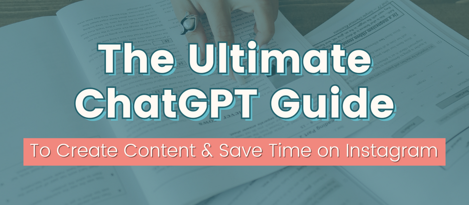 The Ultimate ChatGPT Guide To Create Content & Save Time on Instagram in 2024