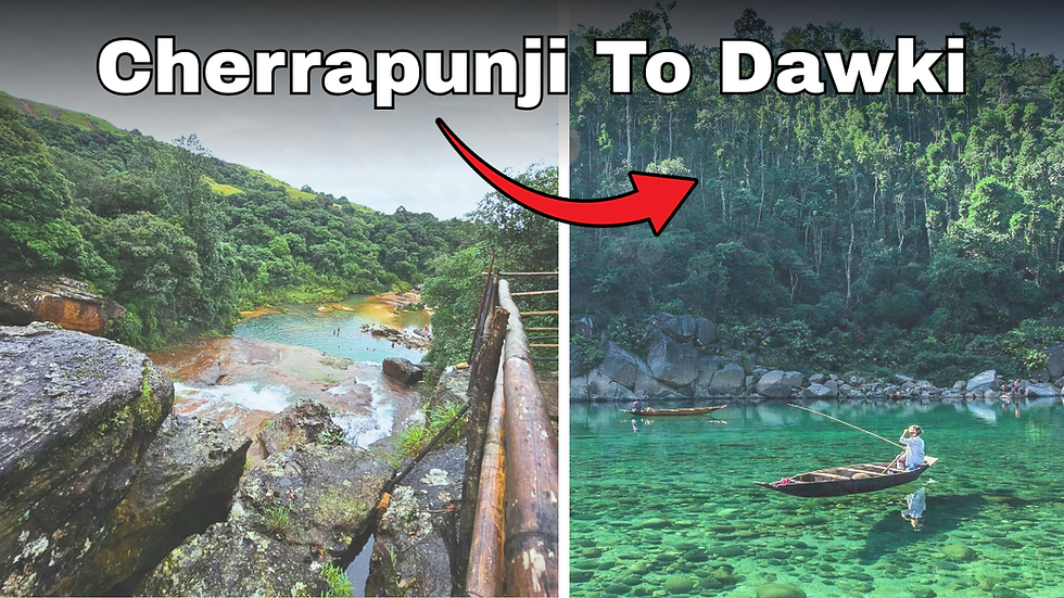 Cherrapunji to Dawki Lake