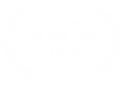 AUDIENCE CHOICE - For the Love of Film - Mini Fest Presented by Greener Pastures Art  Film
