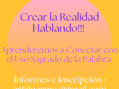 Nuevo Taller Crear la Realidad Hablando!!!