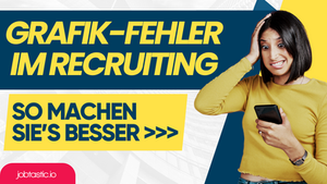 Grafik-Fehler im Recruiting - So machen Sie's besser