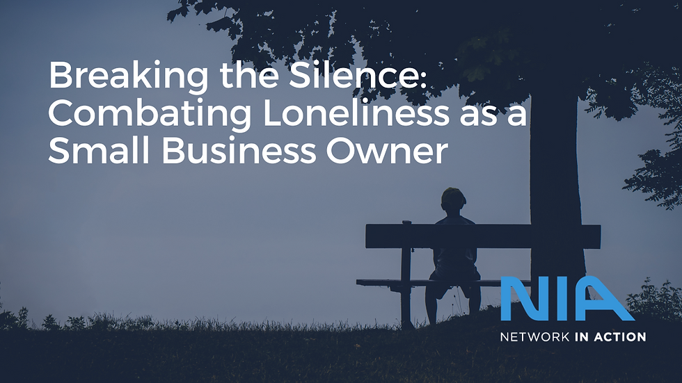 Breaking the Silence: Combating Loneliness as a Small Business Owner