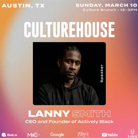 Lanny Smith Speaks at SXSW Culture House Panel, “Tomorrow’s Titans: Building and Scaling”