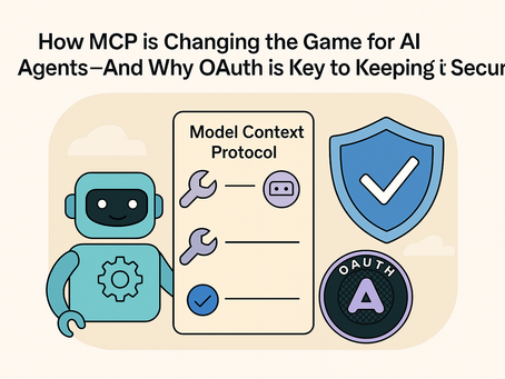 How MCP is Changing the Game for AI Agents — And Why OAuth is Key to Keeping it Secure