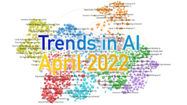 Trends in AI  — April 2022
