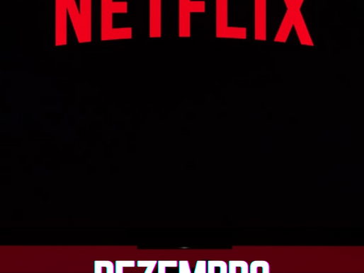 Netflix. Novidades para Dezembro 😍