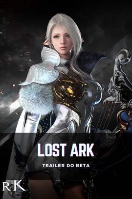 Lost Ark. Trailer do Beta 😍