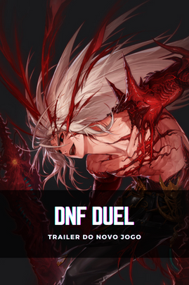 DNF Duel. Trailer do jogo 😲