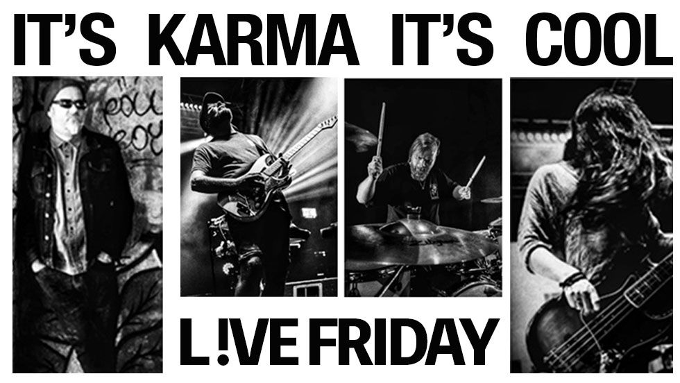 Live Friday | It's Karma It's Cool | Support TBA