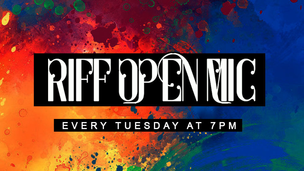 Riff Open Mic  | Every Tuesday 