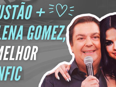 SELENA GOMEZ & FAUSTÃO: Pop culture beyond borders 