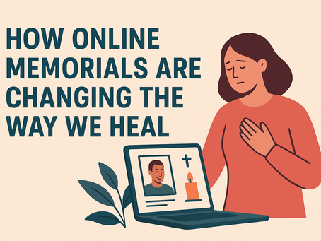 How Online Memorials Are Changing the Way We Heal