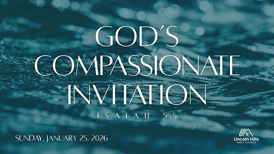 God's Compassionate Invitation - Isaiah 55 (1).jpg