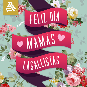 Hno. Salvador Valle Gámez felicita a Madres de Familia hoy en su día