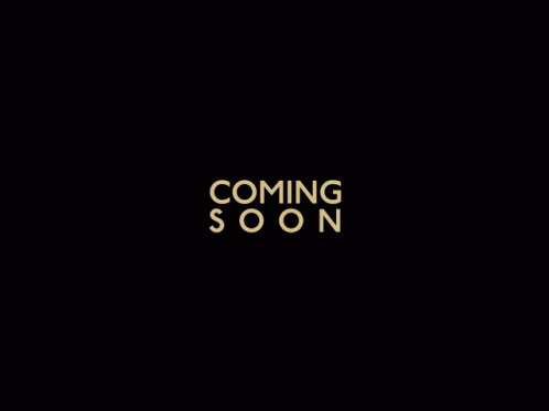 coming-soon-see-it-soon.gif