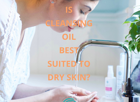 Do you think Cleansing oil Clogs Pores & is Best suited to Dry Skin?