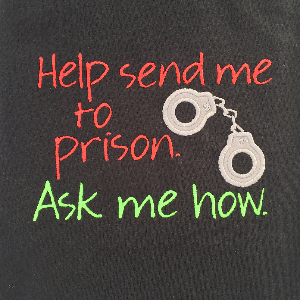 Help Send Me to Prison T-shirt - Prison Ministry | mainelyapplique