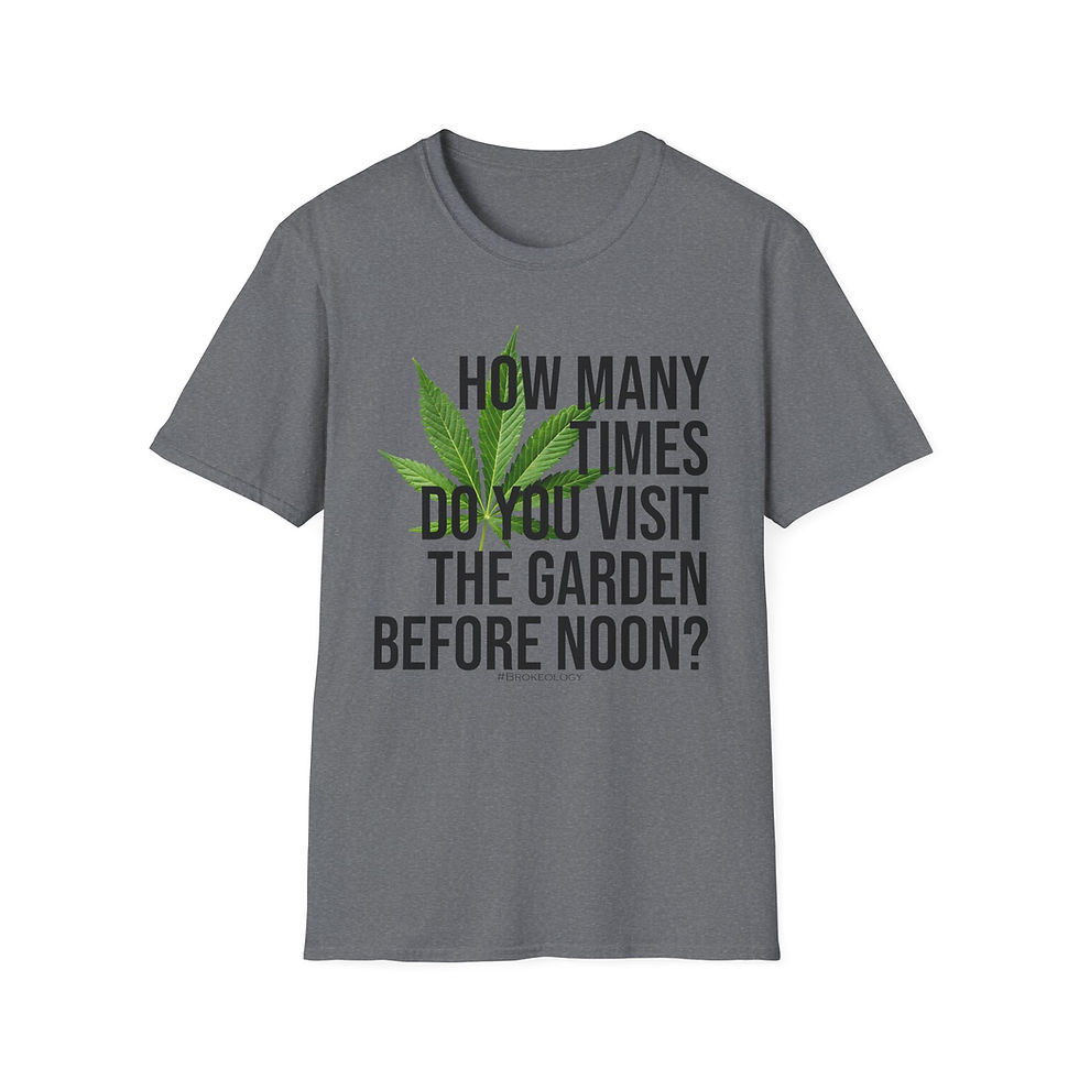 Thumbnail: How Many Times Do You Visit the Garden Before Noon? pot leaf T-Shirt